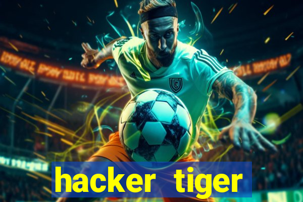 hacker tiger fortune download