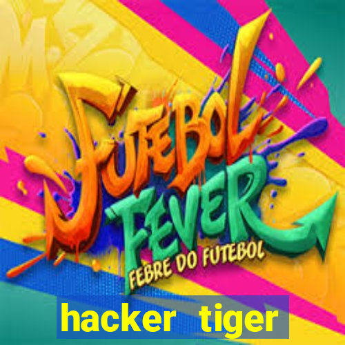 hacker tiger fortune download