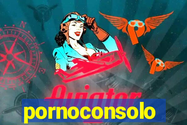 pornoconsolo