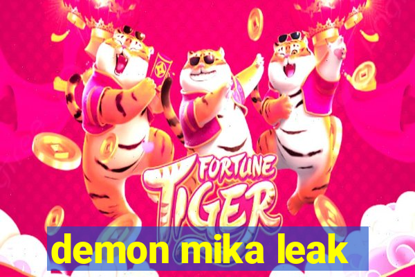 demon mika leak