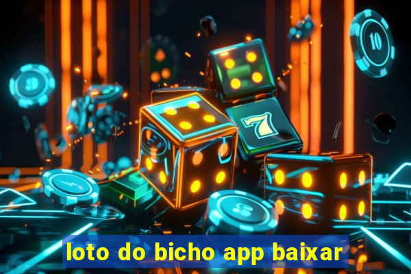 loto do bicho app baixar