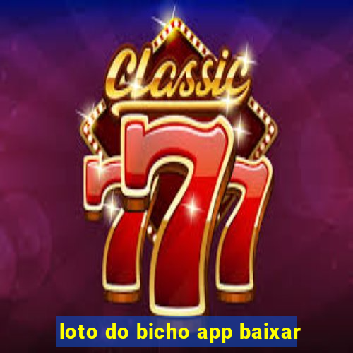 loto do bicho app baixar