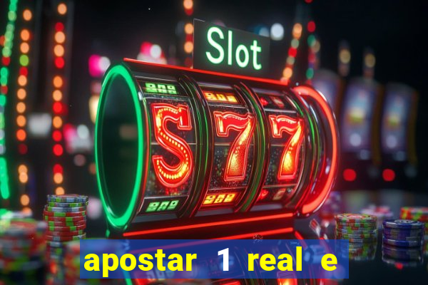 apostar 1 real e ganhar dinheiro