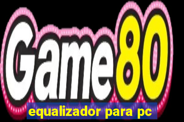 equalizador para pc