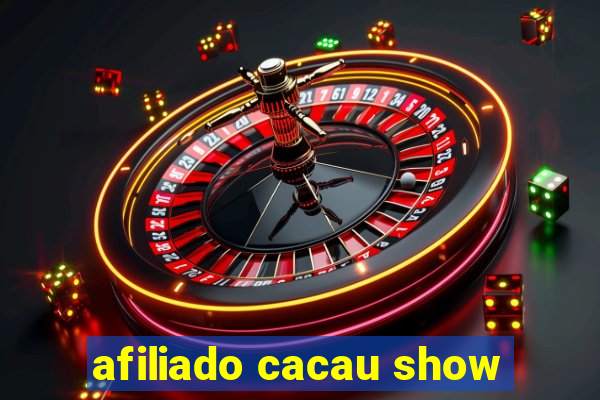 afiliado cacau show