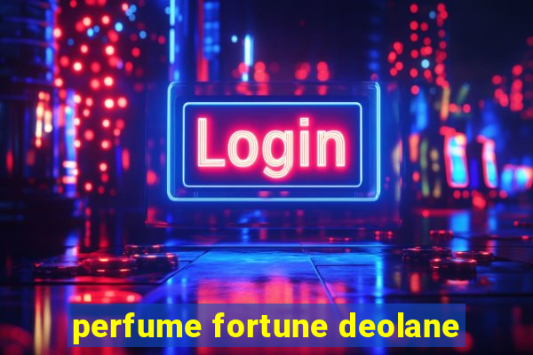 perfume fortune deolane