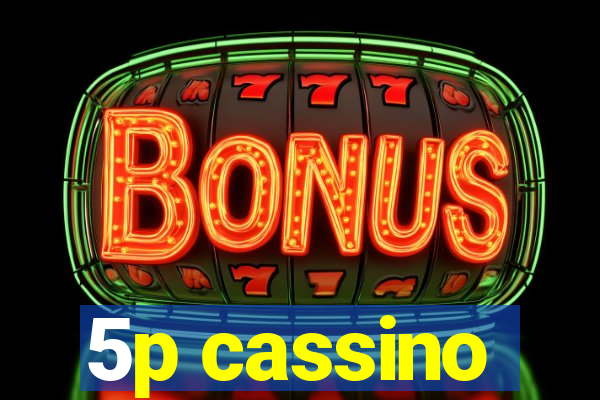 5p cassino