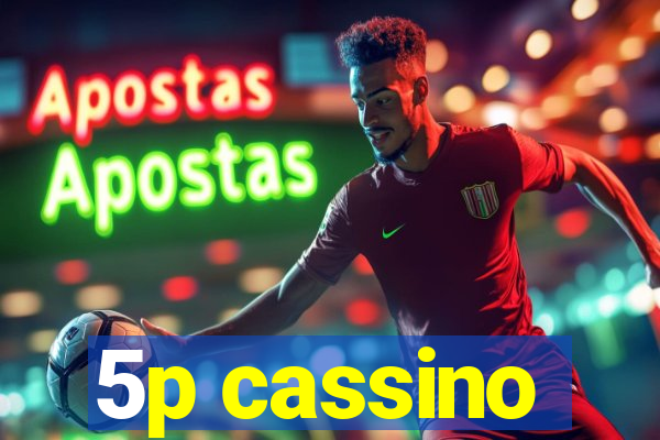 5p cassino