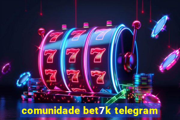 comunidade bet7k telegram