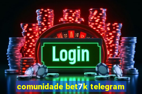 comunidade bet7k telegram