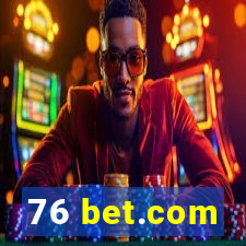 76 bet.com