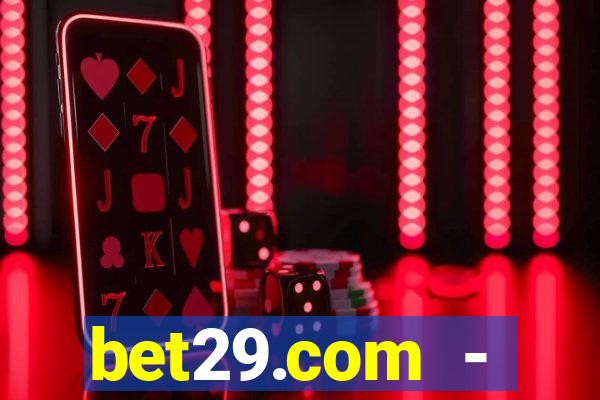 bet29.com - caça-níqueis online cassino