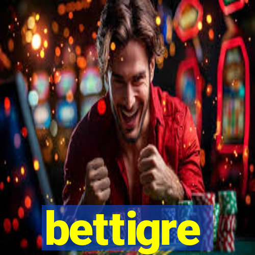 bettigre