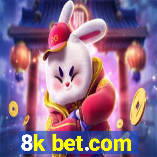 8k bet.com