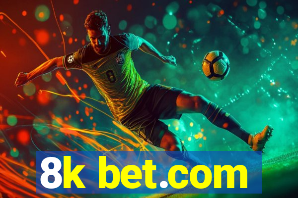 8k bet.com