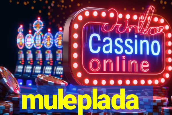 muleplada