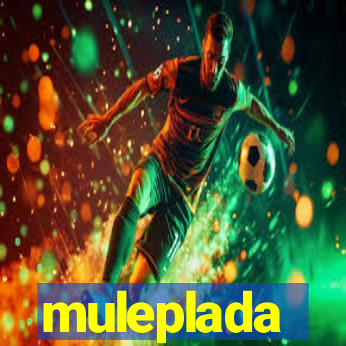 muleplada