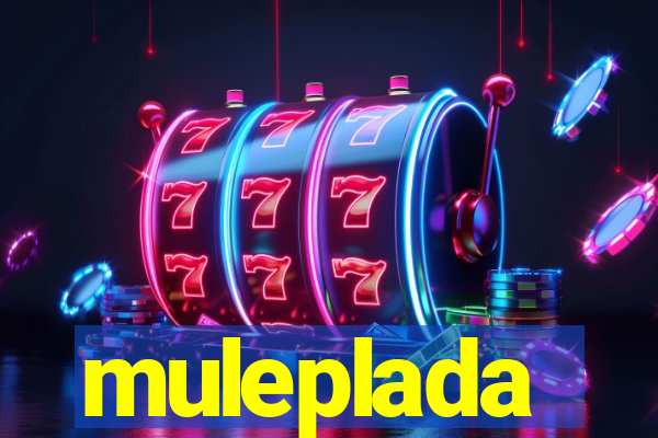 muleplada