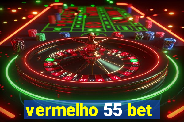 vermelho 55 bet