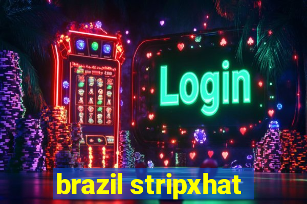 brazil stripxhat