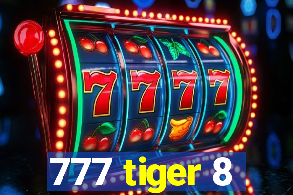 777 tiger 8