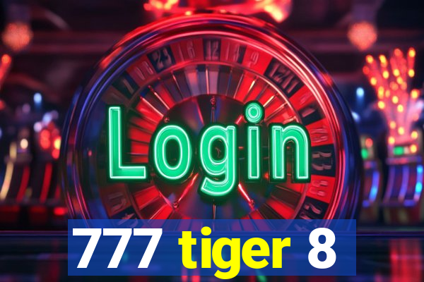 777 tiger 8