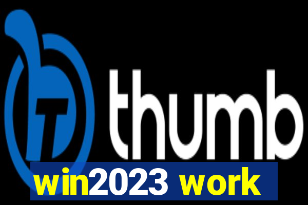 win2023 work