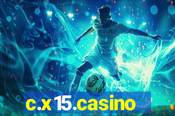 c.x15.casino