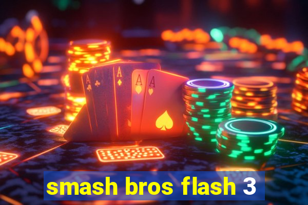 smash bros flash 3