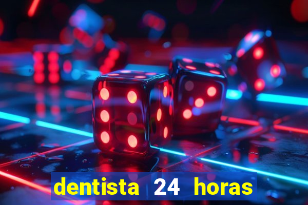 dentista 24 horas em betim