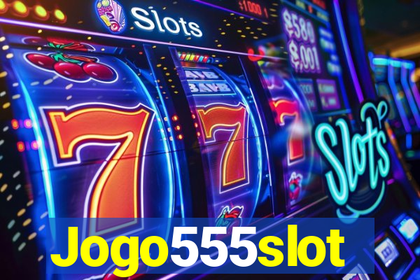 Jogo555slot