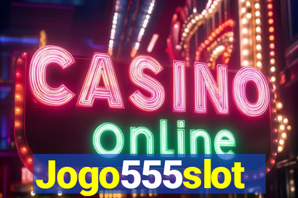 Jogo555slot