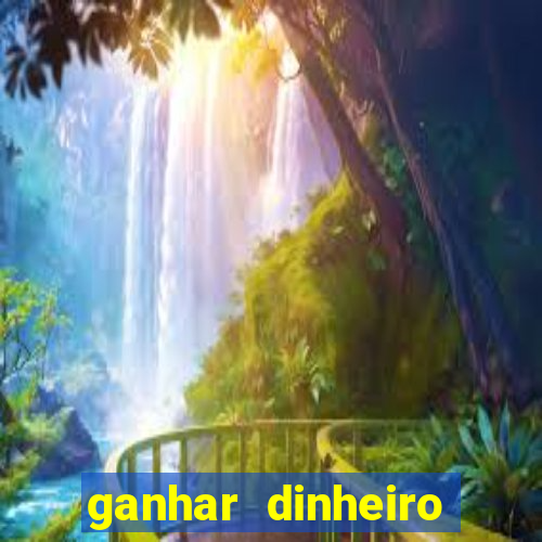 ganhar dinheiro online jogando