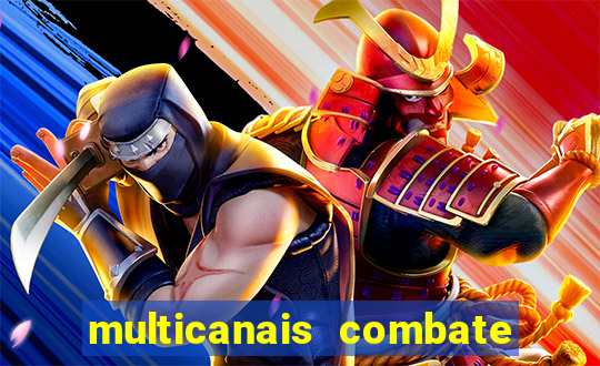 multicanais combate ao vivo