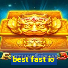 best fast io