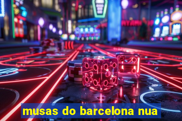 musas do barcelona nua