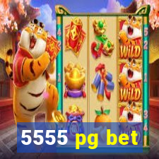 5555 pg bet