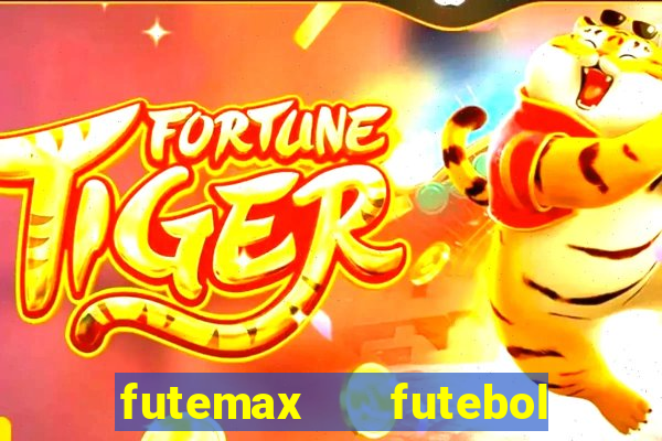 futemax   futebol ao vivo