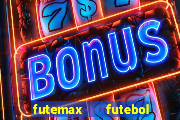 futemax   futebol ao vivo