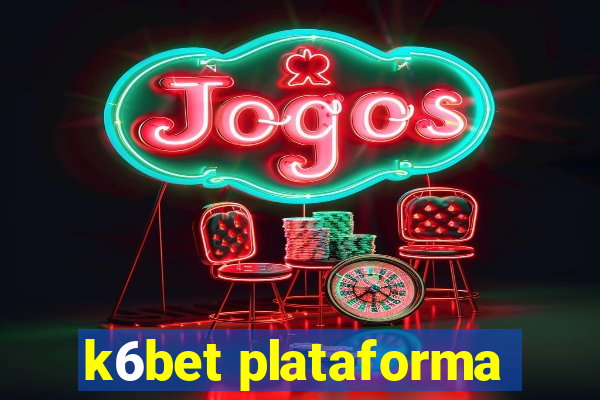 k6bet plataforma