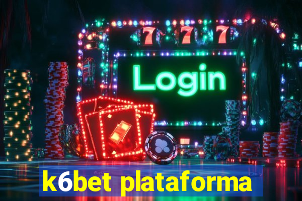 k6bet plataforma