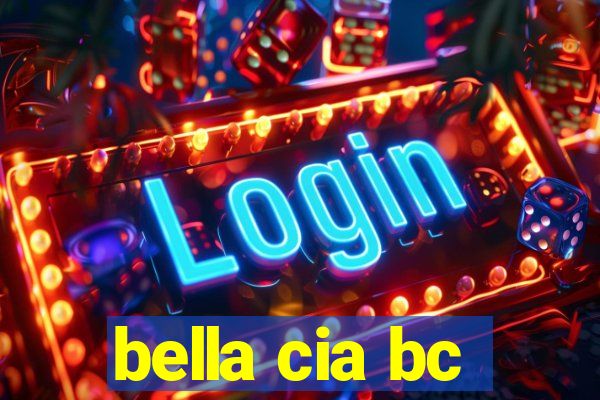 bella cia bc