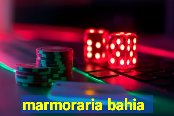 marmoraria bahia