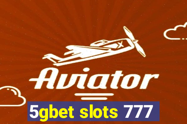 5gbet slots 777