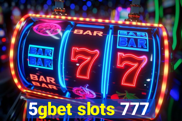 5gbet slots 777