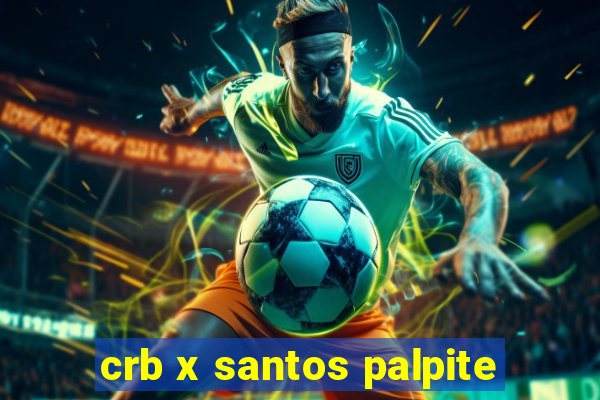 crb x santos palpite