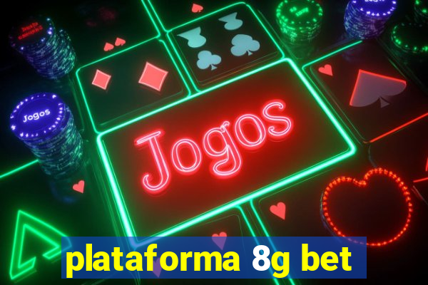 plataforma 8g bet