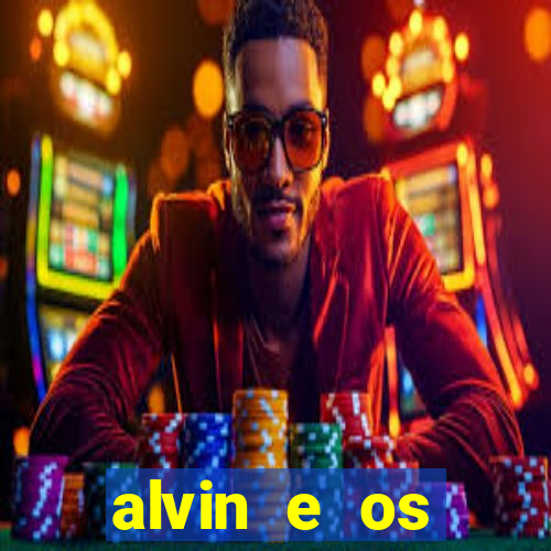 alvin e os esquilos 3 filme completo dublado