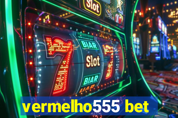 vermelho555 bet