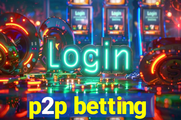 p2p betting